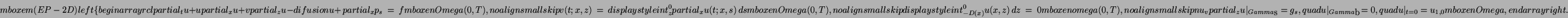 \begin{displaymath}
mbox{em (EP-2D)}left\{
begin{array}{rcl}
partial_t u + upa...
...t _{t=0}
=
u_{1,0}
&mbox{ en }& Omega ,
end{array}
right.
\end{displaymath}