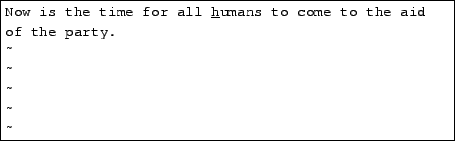 \begin{tscreen}\fbox{\begin{minipage}{0.8\textwidth}
COW IS THE TIME FOR ALL WOM...
...ine{.}\\
\~{} \\
\~{} \\
\~{} \\
\~{} \\
\~{}
\end{minipage}}\end{tscreen}