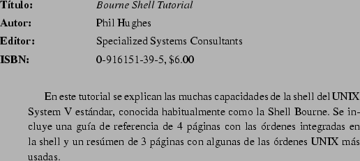 \begin{abib}
{The Unix Programming Environment}
{Brian Kernighan and Bob Pike}
{...
...uena lectura el mundo de la
programacin, un tanto amorfo, en UNIX.}
\end{abib}