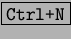 \fbox{\tt Ctrl+N}