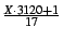 $\frac{X\cdot 3120+1}{17}$