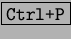 \fbox{\tt Ctrl+P}