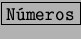 \fbox{\tt Nmeros}