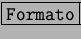 \fbox{\tt Formato}