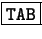 \fbox{\tt TAB}