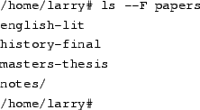 \begin{tscreen}
/home/larry\char93  ls /etc
\begin{verbatim}Images ftpusers l...
...tty utmp
ftpaccess lilo rc services wtmp
/home/larry ...