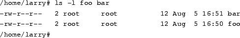 \begin{tscreen}
/home/larry\char93  ls -l foo bar \\
\verb!lrwxrwxrwx 1 root ro...
...-rw-r--r-- 1 root root 12 Aug 5 16:50 foo! \\
/home/larry\char93
\end{tscreen}