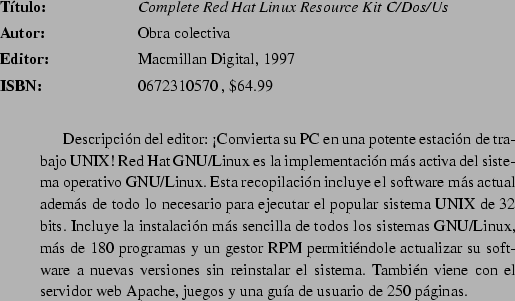 \begin{abib}
{Bourne Shell Tutorial}
{Phil Hughes}
{Specialized Systems Consulta...
...un
resmen de 3 pginas con algunas de las rdenes UNIX ms usadas.}
\end{abib}