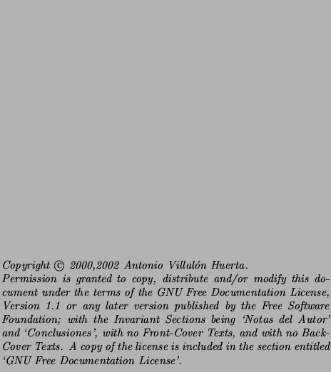 $\textstyle \parbox{4in}{
\vspace{8cm}
\it Copyright \copyright\ 2000,2002 Anton...
...license is included in the section entitled
\lq GNU Free Documentation License'.}$