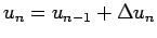 $\displaystyle u_{n} = u_{n-1} + \Delta u_{n} $