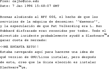 \begin{tscreen}
From: widsith@phantom.com (David Devejian) \hfill \linebreak Dat...
... por aficin, estudios, hackear o aprender
a administrar sistemas.
\end{tscreen}